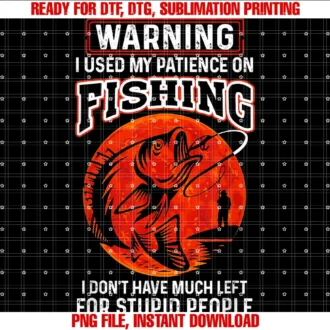 Funny Fishing Gift Teewarning I Used My Patience on Fishing I Dont Have Much Left Tee