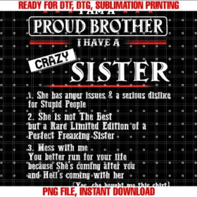 Funny Gift for Brother I Am a Proud Brother of a Crazy Sister She Has Anger Issues Tee