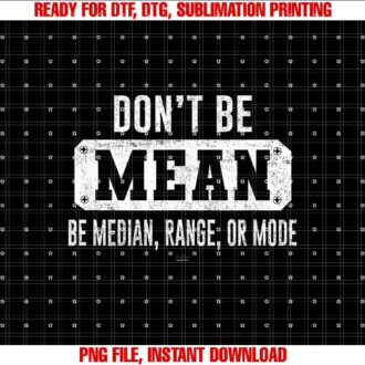 Funny Dont Be Mean Be Mediangraphic Sarcastic Saying Tee