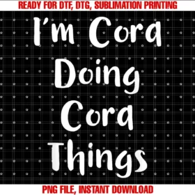 Cora Gifts Valentines Day Quote Birthday Ideacora Gifts Red Womens Im Doing Cora Things Tee