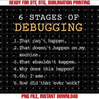 Computer Programmer and Developer It Geek Giftsdebugging Stages Funny Coding Developer It Programmer Gift Tee