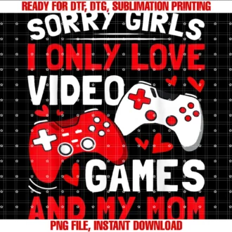 Controllers Valentines Day Clothing Boys Menssorry Girls I Only Love Video Games and My Mom Valentine Boy Tee