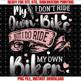 Cool Biker Family Cycling Lover Dirt Bike Racingi Dont Ride My Own Bike I Do Ride My Own Biker Girlfriend Tee