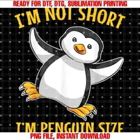 Cool Penguin Lover Apparelim Not Short Im Penguin Size Penguin Flightless Bird Lover  PNG, Sublimation Design