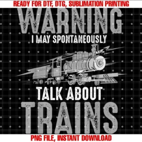 Cool Refined Addicted to Trains Design Scute Warning May Spontaneously Talk About Trains Gift Tee