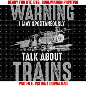Cool Refined Addicted to Trains Design Scute Warning May Spontaneously Talk About Trains Gift Tee