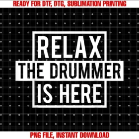 Cool Relax Drum Drumming Band Gifts Presentsfunny Drummer Relax the Drummer is Here Tee  PNG, Sublimation Design