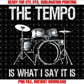 Cool Whatever Drums Percussion Musical Instrumentthe Tempo is What I Say It is Gift Funny Drummer Men Women Tee