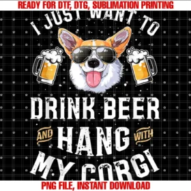 Corgi Du Clothingi Just Want to Drink Beer and Hang With My Corgi Men Tee