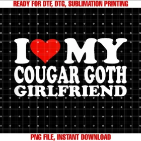 Cougar Goth Girlfriend Loveri Love My Cougar Goth Girlfriend I Heart My Cougar Goth Gf Tee