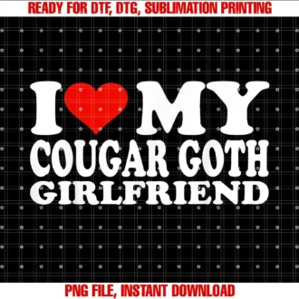 Cougar Goth Girlfriend Loveri Love My Cougar Goth Girlfriend I Heart My Cougar Goth Gf Tee