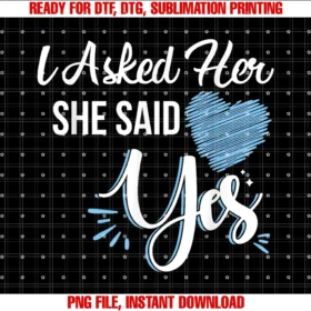 Couples Engagement He Asked She Said Yes Marriagei Asked Her She Said Yes Romantic Couples Engagement Tee