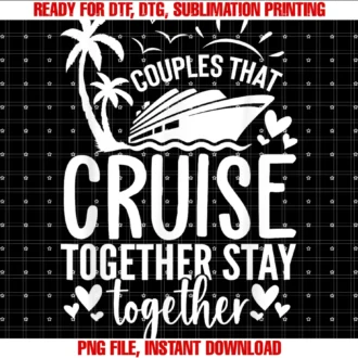 Couples That Cruise Together Vacation Teecouples That Cruise Together Stay Together Couples Cruising Tee