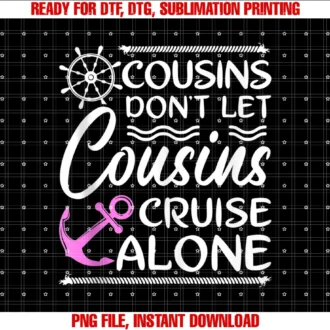 Cousins Girlfriends Items Clothing Apparelcousins Dont Let Cousins Cruise Alone Girls Trip Funny Tee