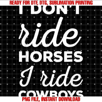 Cowboys and Horses Rodeo Shirtsi Dont Ride Horses I Ride Cowboys Rodeo Shirt Tee