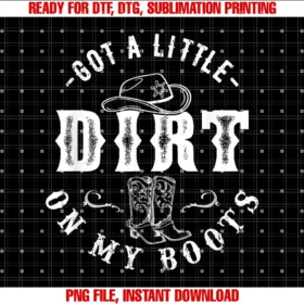 Cowgirl Got a Little Dirt on My Bootsgot a Little Dirt on My Boots Howdy Cowgirl Western Country Tee