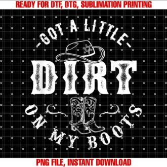 Cowgirl Got a Little Dirt on My Bootsgot a Little Dirt on My Boots Howdy Cowgirl Western Country Tee