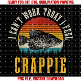 Crappie Fishing Apparel Cocrappie Fishing I Cant Work Today I Feel Crappie Funny Fish Tee