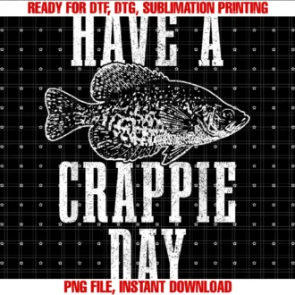 Crappie Fishing Apparel Cohave a Crappie Day Funny Crappie Fishing Fisherman Tee
