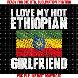 Crazy Cute Ethiopian Native Ethiopia Culture Pridei Love My Hot Ethiopian Girlfriend Anniversary Wedding Tee