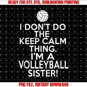 Crazy Volleyball Sister Apparelloud Volleyball Sister I Dont Keep Calm Volleyball Sister Tee