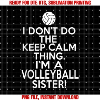 Crazy Volleyball Sister Apparelloud Volleyball Sister I Dont Keep Calm Volleyball Sister Tee