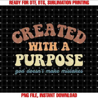Created With Purpose God Doesnt Make Mistakesapparel Tee