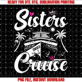 Cruise 2025 Sister Cruising Vacation Tripcute Sisters Cruise 2025 Sister Cruising Vacation Trip Tee