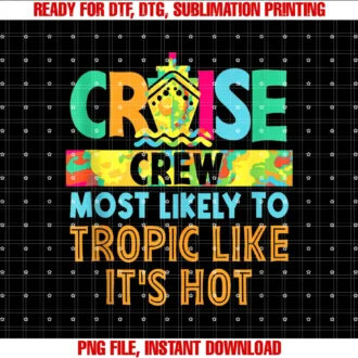 Cruise Crew Most Likey to Family Matching Groupmost Likey to Tropic Like Its Hot Family Matching Group Tee