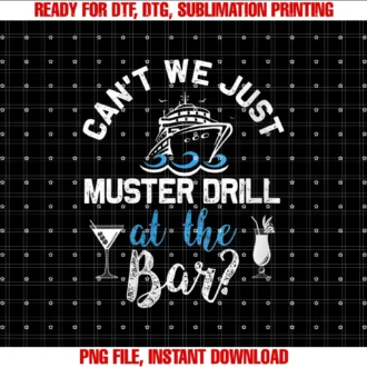 Cruise Family Funny Vacation by Respekdiswomens Cant We Just Muster Drill at the Bar Funny Cruise Gift Tee