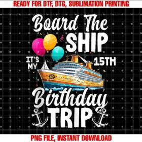 Cruise Ship Vacation Birthday Trip Party Apparelboard the Ship Its My 15th Birthday Trip Cruise Birthday Tee