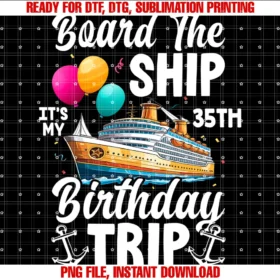 Cruise Ship Vacation Birthday Trip Party Apparelboard the Ship Its My 35th Birthday Trip Cruise Birthday Tee