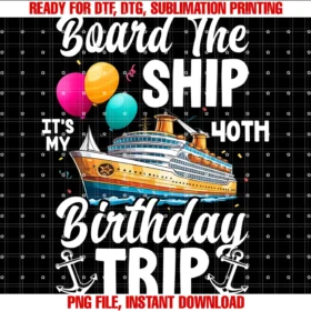 Cruise Ship Vacation Birthday Trip Party Apparelboard the Ship Its My 40th Birthday Trip Cruise Birthday Tee