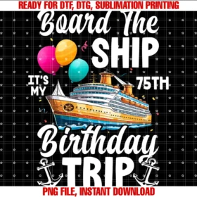 Cruise Ship Vacation Birthday Trip Party Apparelboard the Ship Its My 75th Birthday Trip Cruise Birthday Tee