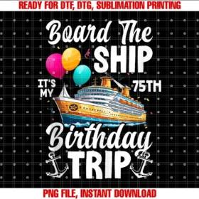 Cruise Ship Vacation Birthday Trip Party Apparelboard the Ship Its My 75th Birthday Trip Cruise Birthday Tee
