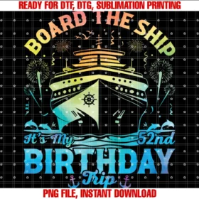 Cruise Themed Birthday Party Gifts for Women Men52nd Birthday Squad Board the Ship Its My 52nd Birthday Trip Tee