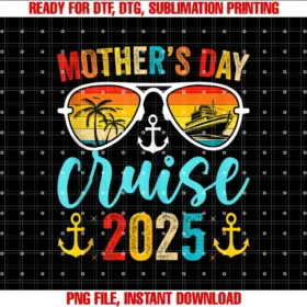 Cruise Trip Vacation Mom Mothers Day Teesmothers Day Cruise 2025 Retro Cruiser Mom Cruise Vacation PNG, Sublimation Design