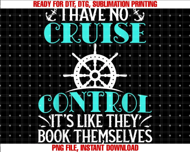 Cruise Vacation I Have No Cruise Control Funny Tee