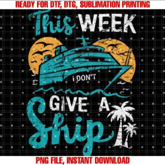 Cruise Vacation What You Need for a Smooth Sailingthis Week I Dont Give a Ship Vacation Ready Tee