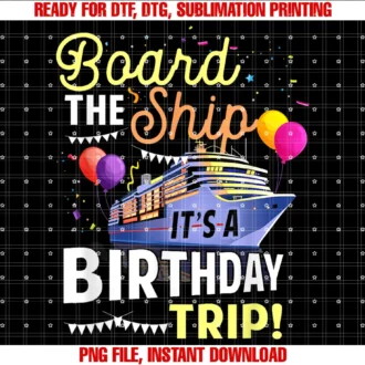Cruising Board the Ship Its Birthday Trip Vacationcruise Tee