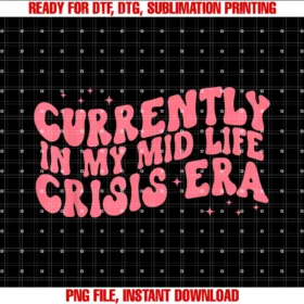 Currently in My Mid Life Crisis Era Designcurrently in My Mid Life Crisis Era Quote Tee