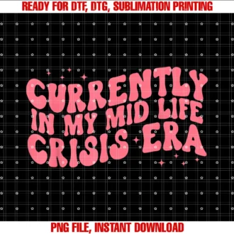 Currently in My Mid Life Crisis Era Designcurrently in My Mid Life Crisis Era Quote Tee