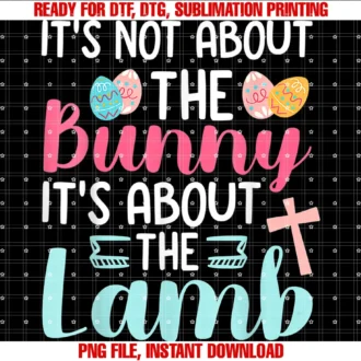 Cute Christian Easter Religious Holiday Egg Huntits Not About the Bunny Its the Lamb Tee