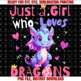 Cute Fantasy Dragon Lover School Birthday Matchingjust a Girl Who Loves Dragon Kid Teen Toddlers Women Fantasy Tee