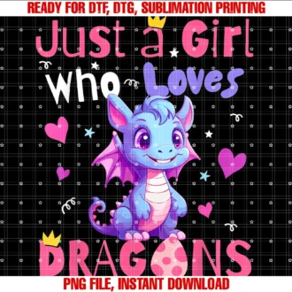 Cute Fantasy Dragon Lover School Birthday Matchingjust a Girl Who Loves Dragon Kid Teen Toddlers Women Fantasy Tee