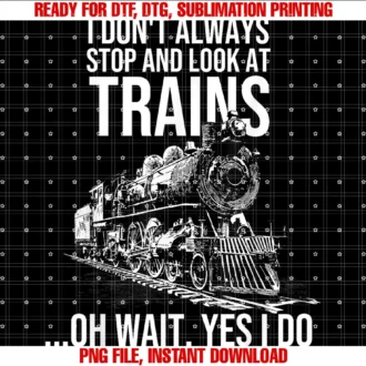 Cute Railroad Stop and Look Humor Quote Designsfunny Train Gift for Men Women Kids Cool Railway Joke Lover Tee