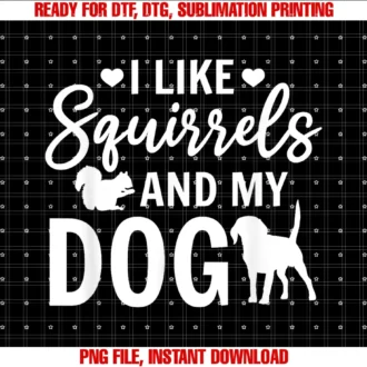 Cute Squirrel Lover Dog Owneri Like Squirrels and My Dog Lover Squirrel Lover Squirrel Tee
