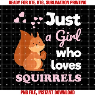 Cute Squirrel Lover Quotes Cojust a Girl Who Loves Squirrels Girls Squirrel Tee