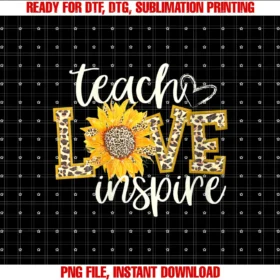 Cute Teacher Shirts Topswomens Teach Love Inspire Cute Sunflower Leopard Cheetah Print Gift  PNG, Sublimation Design
