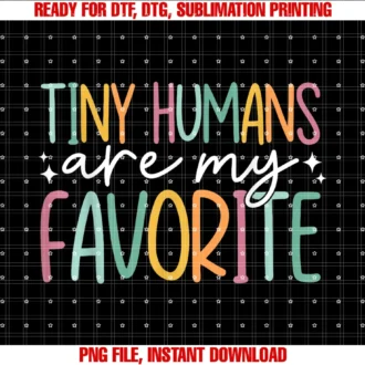 Cute Teaching Apparel and Student Co Teetiny Humans Are My Favorite Tee